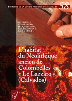 M58 - (2015) L'habitat du Néolithique ancien de Colombelles « Le Lazzaro » (Calvados) - C. Billard, F. Bostyn, C. Hamon et K. Meunier