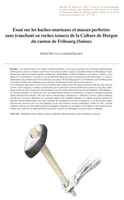 03-2021, tome 118, 1, p.77-98 - M. MAUVILLY, L. KRAMER  - Essai sur les haches-marteaux et masses perforées sans tranchant en roches tenaces de la Culture de Horgen du canton de Fribourg (Suisse)