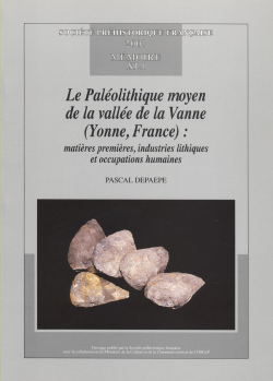 M41 - (2007) Le Paléolithique moyen  de la vallée de la Vanne (Yonne, France) Matières premières, industries lithiques et occupations humaines - Pascal Depaepe