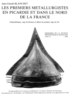 M17PDF - (1984) Les premiers métallurgistes en Picardie  et dans le Nord de la France Chalcolithique, âge du Bronze  et début du premier âge du Fer Jean-Claude Blanchet