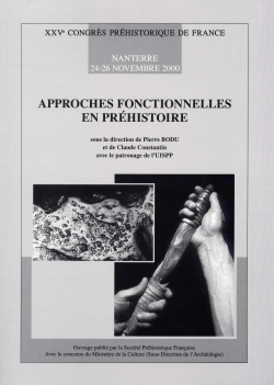 C25PDF CPF25 - Nanterre (2000) - Approches fonctionnelles en Préhistoire Pierre Bodu et Claude Constantin (dir.)