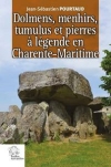 Dolmens, menhirs, tumulus et pierres à légende en Charente-Maritime / Jean-Sébastien Pourtaud (2021)
