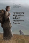 Rethinking Migrations in Late Prehistoric Eurasia / Manuel Alberto Fernndez Gtz, Courtney Nimura, Philipp W. Stockhammer & Rachel Cartwright (2022)