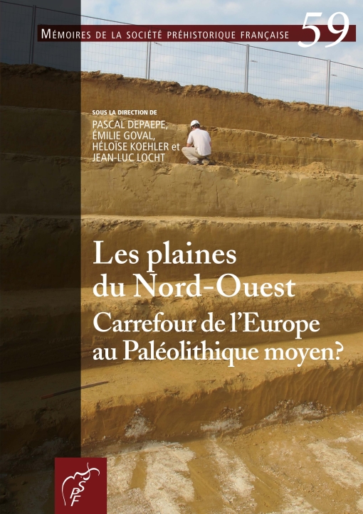 M59 - (2015) Les plaines du Nord-Ouest : carrefour de l'Europe au Palolithique moyen ? - P. Depaepe, E. Goval, H. Koehler et J.-L. Lotch