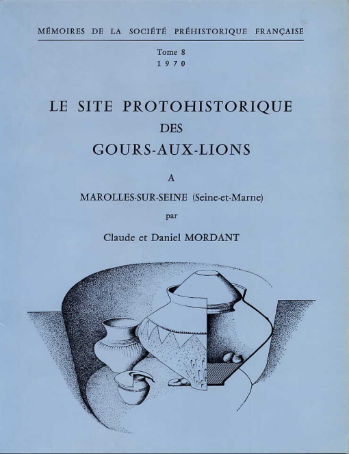 M08 - (1970) Le site protohistorique de Gours-aux-Lions, Seine-et-Marne - C. et D. MORDANT