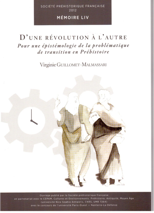 M54 - (2012) D'une rvolution  l'autre. Pour une pistmologie de la problmatique de transition en Prhistoire Virginie Guillomet-Malmassari