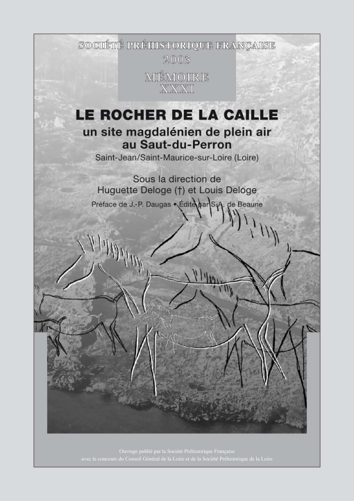 M31 - (2003) Le Rocher de la Caille : un site magdalnien de plein air au Saut du Perron (Loire) - H. DELOGE et L. DELOGE, dir.