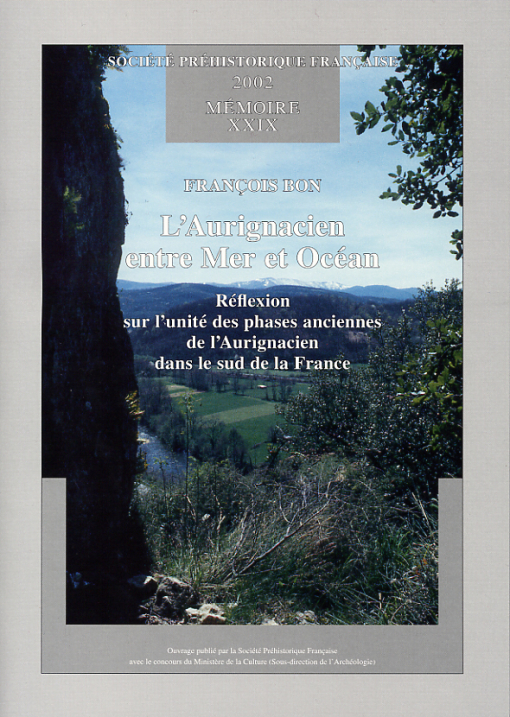 M29 - (2002) L’Aurignacien entre mer et océan. Réflexion sur l’unité des phases anciennes de l’Aurignacien dans le Sud de la France - F. BON
