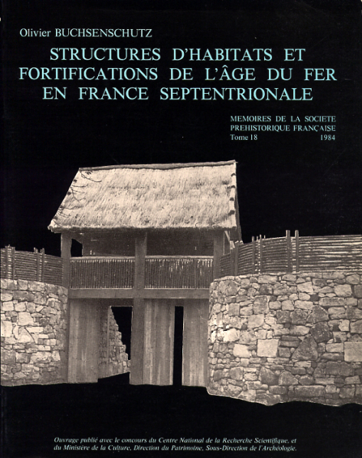 M18 - (1984) Structures d’habitat et fortifications de l’Âge du Fer en France septentrionale - O. BUCHSENSCHUTZ