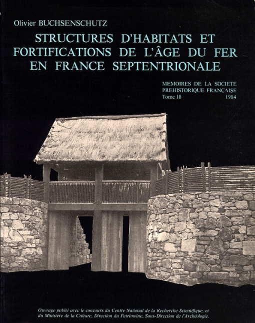 M18 - (1984) Structures dhabitat et fortifications de lge du Fer en France septentrionale - O. BUCHSENSCHUTZ