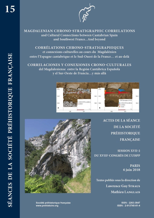 [ACCES LIBRE] - Sance 15 - Magdalenian chrono-stratigraphic correlations and cultural connections between Cantabrian Spain and Southwest France...and beyond Session XVII-2 du XVIIIe congrs de l'UISPP