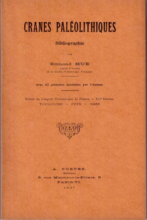 HC1 - Crânes paléolithiques (extrait du 12 e CPF - Toulouse-Foix, 1936) - Bibliographie par E. Hue 1937