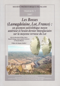 T07 - (2007) Les Bosses (Lamagdelaine, Lot, France) : un gisement palolithique moyen antrieur  l'avant-dernier Interglaciaire sur la moyenne terrasse du Lot - M. JARRY, D. COLONGE, L.-A. LELOUVIER et V. MOURRE(dir.)