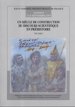 C26V1PDF CPFV1 - Avignon (2004) - Un sicle de construction du discours scientifique en Prhistoire Jacques vin (dir.)