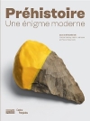 Prhistoire, une nigme moderne / Ccile Debray, Rmy Labrusse & Maria Stavrinaki (2019)
