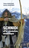 Schnidi et la rvolution nolithique / Thibaud Marchand & Vanessa Haussener (2020)