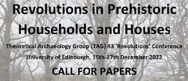43th Theoretical Archaeology Group Conference "Revolutions in Prehistoric Households and Houses"