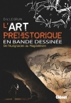 L'art préhistorique en BD : de l'Aurignacien au Magdalénien / Eric Le Brun (2022)