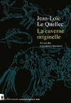 La caverne originelle : Art, mythes et premières humanités / Jean-Loïc Le Quellec (2022)