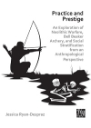 Practice and Prestige: An Exploration of Neolithic Warfare, Bell Beaker Archery, and Social Stratification from an Anthropological Perspective / Jessica Ryan-Despraz (2022)