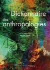Dictionnaire des anthropologies / Mathilde Lequin & Albert Piette (2022)