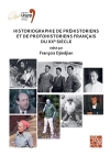 Historiographie de préhistoriens et de protohistoriens français du XX° siècle / François Djindjian (2022)
