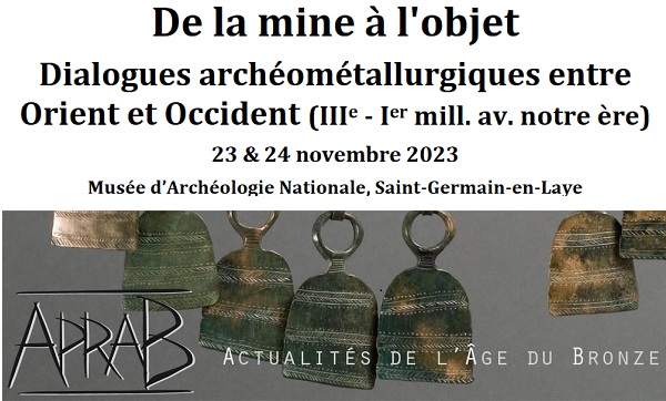 DE LA MINE A L'OBJET - Dialogues archéométallurgiques entre Orient et Occident (IIIe-Ier mill. av. notre ère)