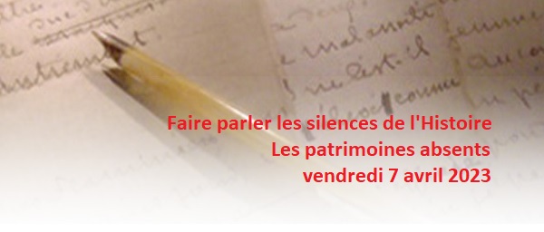 Faire parler les silences de l'Histoire : Les patrimoines absents
