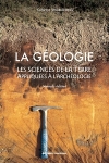 La gologie: les sciences de la terre appliques  l'archologie / Jean-Paul Bravard, Ccilia Cammas, Pierre Nehlig, Annie Blanc, Philippe Blanc & Mlanie Fondrillon (2022)