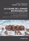 La Caune de l'Arago en Roussillon / Henry de Lumley (2022)