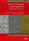  Rock Art Research in the Digital Era: Case Studies from the 20th International Rock Art Congress / Miguel Carrero Pazos, Rebecca Dhl, Julian Jansen van Rensburg, Paolo Medici & Alia Vázquez Martínez (2022)